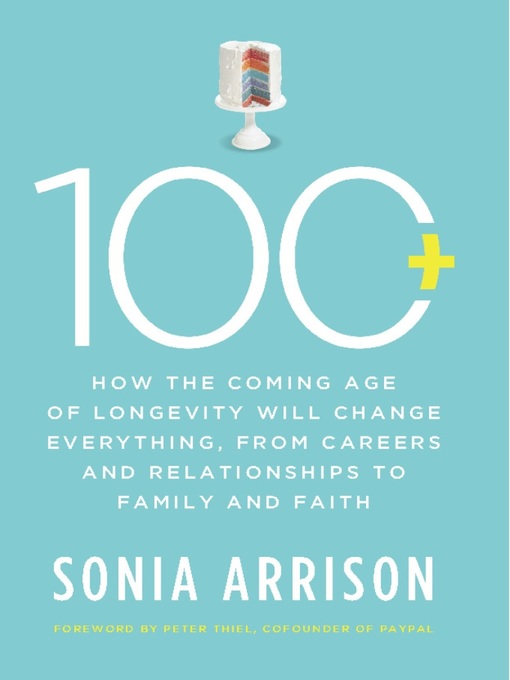 Title details for 100 Plus by Sonia Arrison - Available